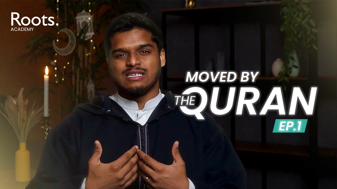 Moved by the Qur'an Ep.1 — Roots Academy YouTube Series